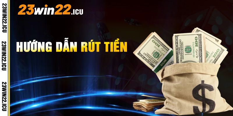 Hướng Dẫn Rút Tiền