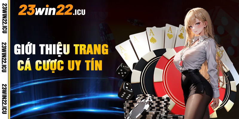Gioi Thieu Trang Ca Cuoc Uy Tin